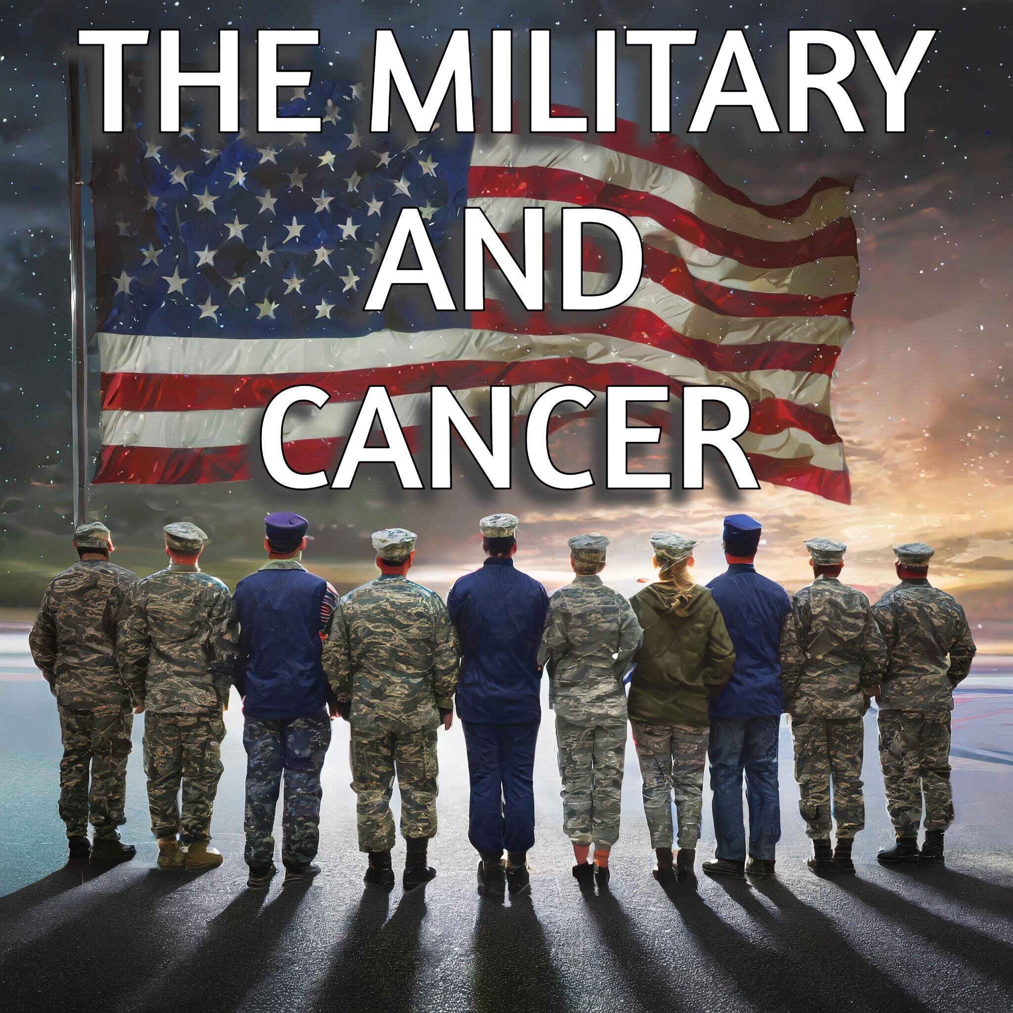 THE MILITARY AND CANCER
